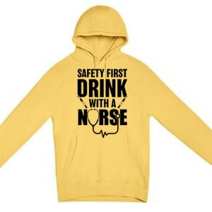 Funny Rn Appreciation Gift Safety First With A Nurse Gift Premium Pullover Hoodie