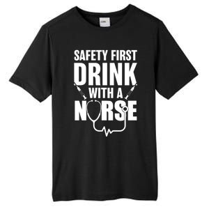 Funny Rn Appreciation Gift Safety First With A Nurse Gift Tall Fusion ChromaSoft Performance T-Shirt