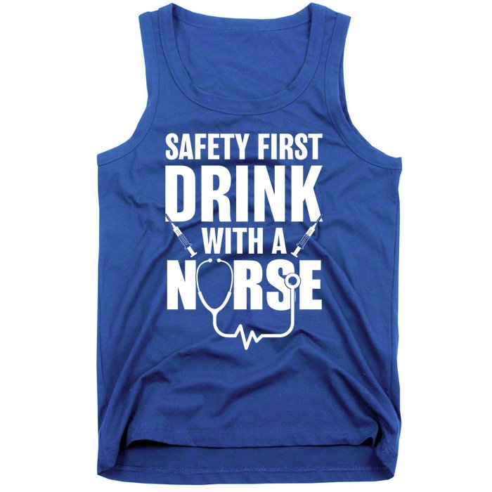 Funny Rn Appreciation Gift Safety First With A Nurse Gift Tank Top