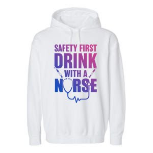 Funny Rn Appreciation Gift Safety First With A Nurse Cute Gift Garment-Dyed Fleece Hoodie