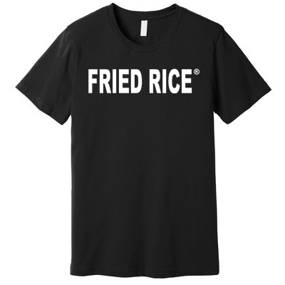 Fried Rice As Fuck Premium T-Shirt