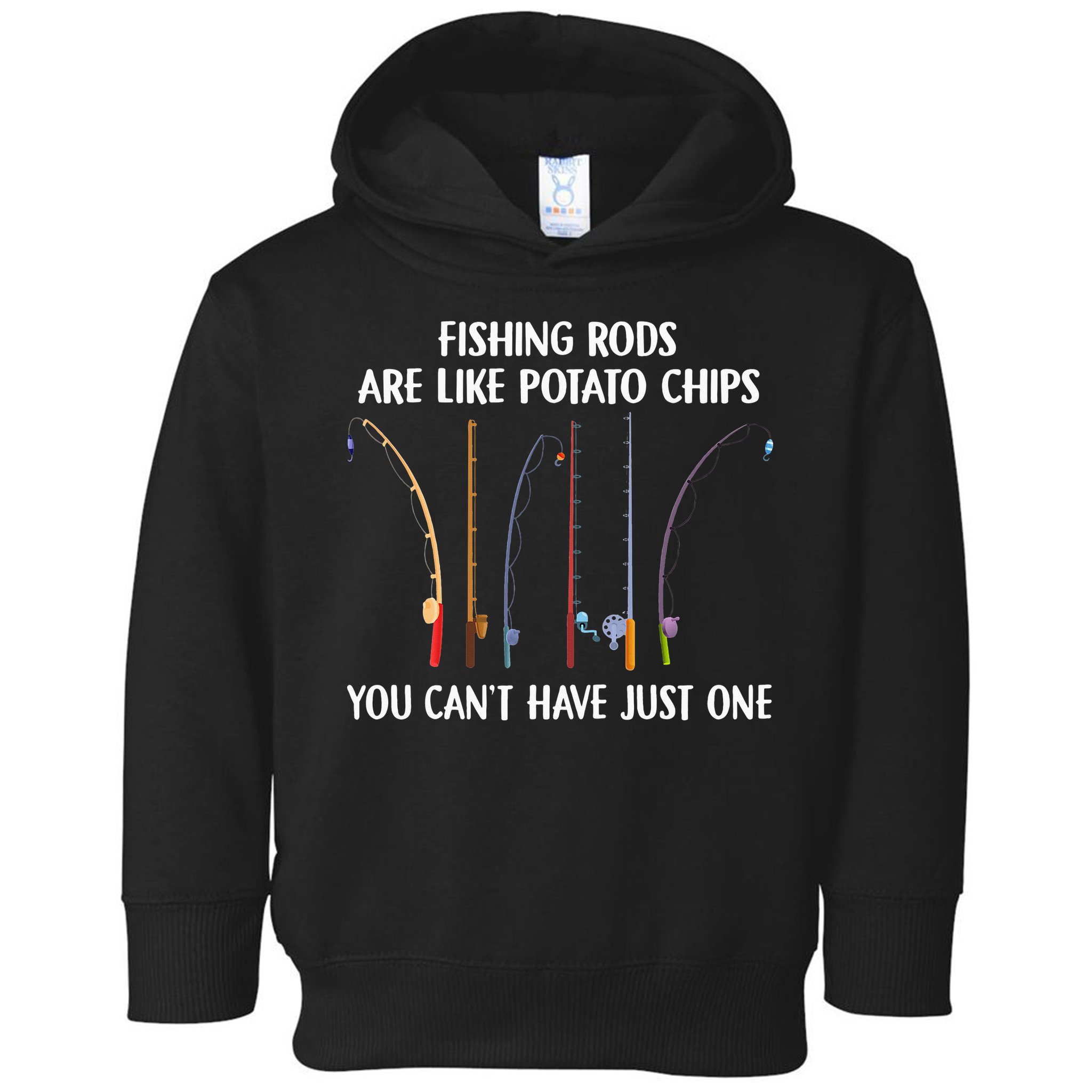 Fishing Rods Are Like Potato Chips You Can’t Have Just One Toddler Hoodie