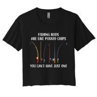 Fishing Rods Are Like Potato Chips You Can’t Have Just One Women's Crop Top Tee