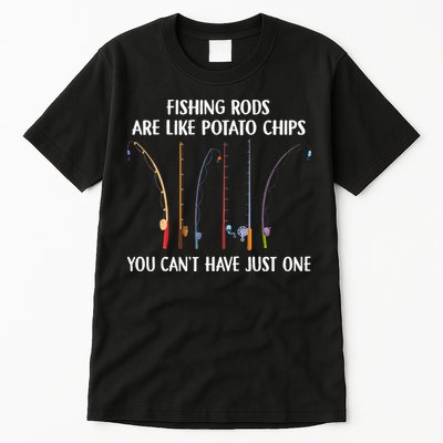 Fishing Rods Are Like Potato Chips You Can’t Have Just One Tall T-Shirt