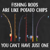 Fishing Rods Are Like Potato Chips You Can’t Have Just One Golf Towel