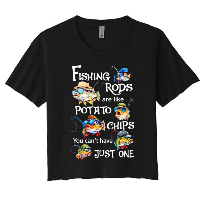 Fishing Rods Are Like Potato Chips You CanT Have Just One Women's Crop Top Tee