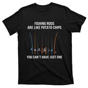 Fishing Rods Are Like Potato Chips You Can’t Have Just One Gift For Dad T-Shirt