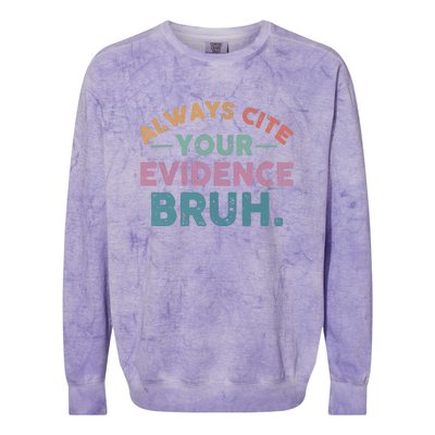 Funny Retro Always Cite Your Evidence Bruh English Teacher Colorblast Crewneck Sweatshirt