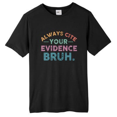 Funny Retro Always Cite Your Evidence Bruh English Teacher Tall Fusion ChromaSoft Performance T-Shirt