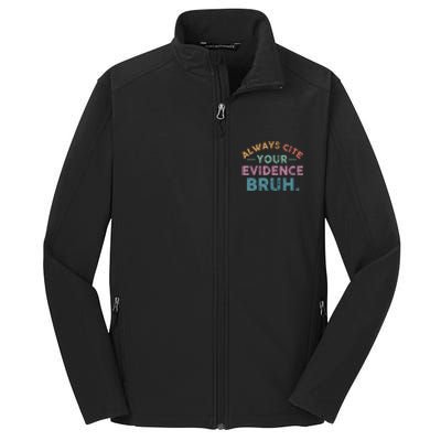 Funny Retro Always Cite Your Evidence Bruh English Teacher Core Soft Shell Jacket