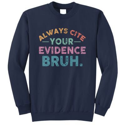 Funny Retro Always Cite Your Evidence Bruh English Teacher Sweatshirt