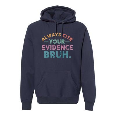 Funny Retro Always Cite Your Evidence Bruh English Teacher Premium Hoodie