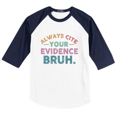 Funny Retro Always Cite Your Evidence Bruh English Teacher Baseball Sleeve Shirt