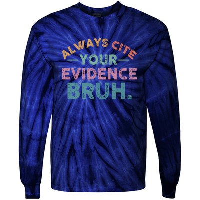 Funny Retro Always Cite Your Evidence Bruh English Teacher Tie-Dye Long Sleeve Shirt