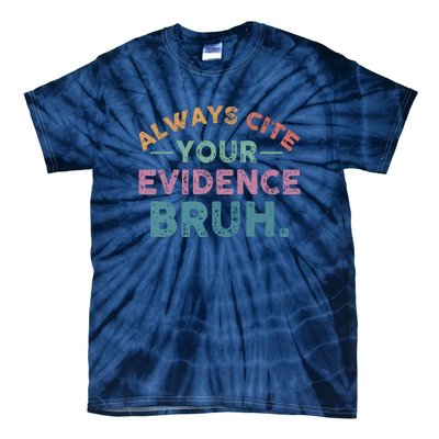 Funny Retro Always Cite Your Evidence Bruh English Teacher Tie-Dye T-Shirt