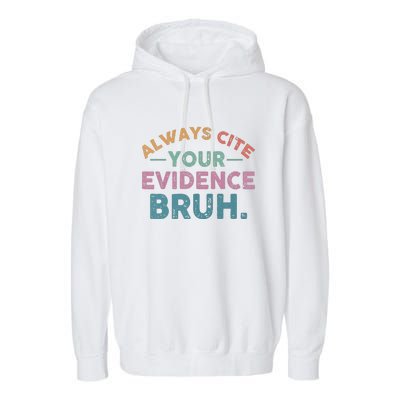 Funny Retro Always Cite Your Evidence Bruh English Teacher Garment-Dyed Fleece Hoodie