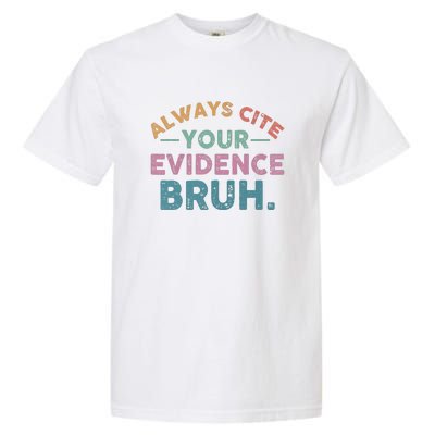 Funny Retro Always Cite Your Evidence Bruh English Teacher Garment-Dyed Heavyweight T-Shirt