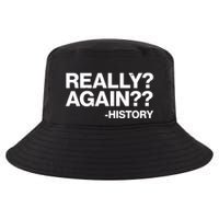Funny Really Again History Cool Comfort Performance Bucket Hat