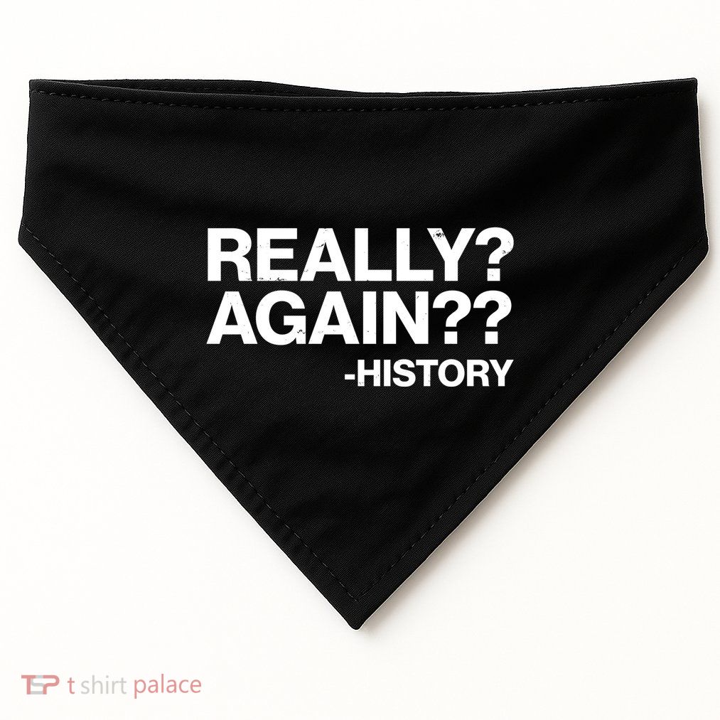 Funny Really Again History USA-Made Doggie Bandana