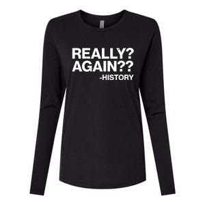 Funny Really Again History Womens Cotton Relaxed Long Sleeve T-Shirt