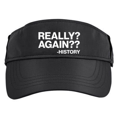 Funny Really Again History Adult Drive Performance Visor