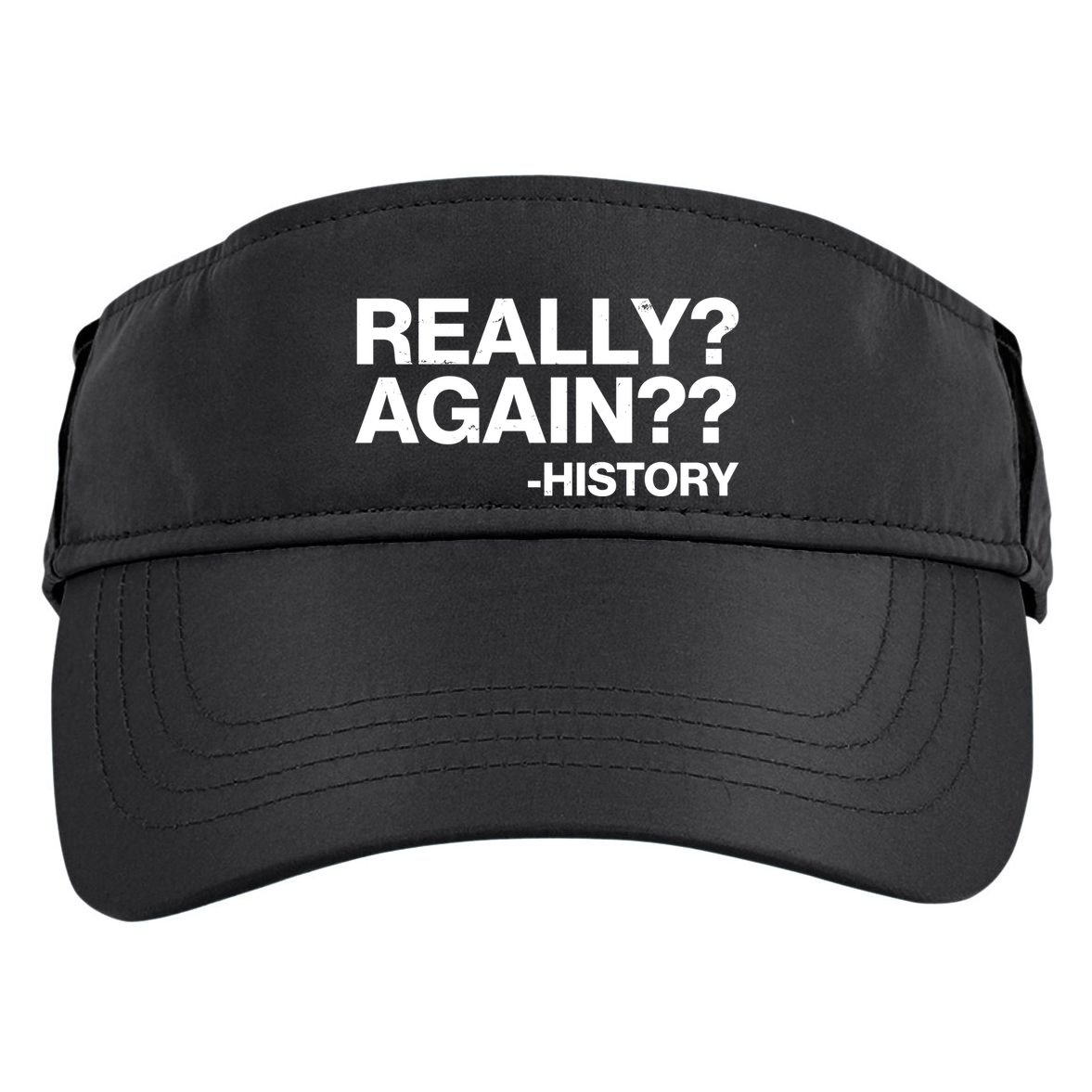 Funny Really Again History Adult Drive Performance Visor