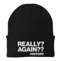 Funny Really Again History Beanie