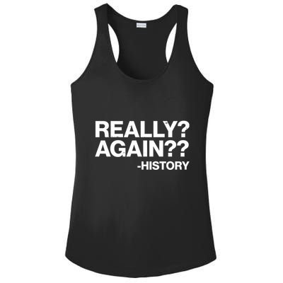 Funny Really Again History Ladies PosiCharge Competitor Racerback Tank