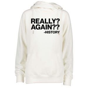 Funny Really Again History Womens Funnel Neck Pullover Hood