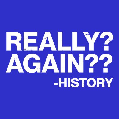 Funny Really Again History T-Shirt