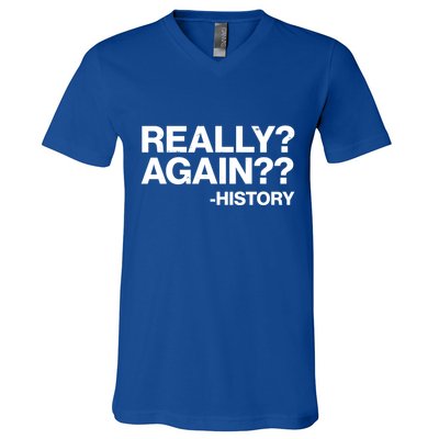 Funny Really Again History V-Neck T-Shirt
