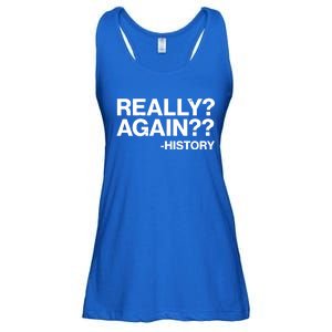 Funny Really Again History Ladies Essential Flowy Tank