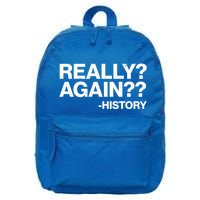 Funny Really Again History 16 in Basic Backpack