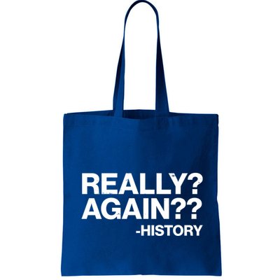 Funny Really Again History Bag