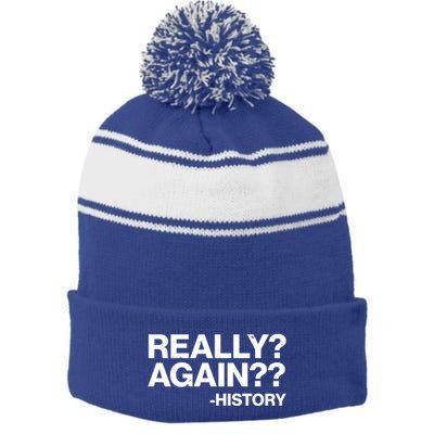 Funny Really Again History Stripe Pom Pom Beanie