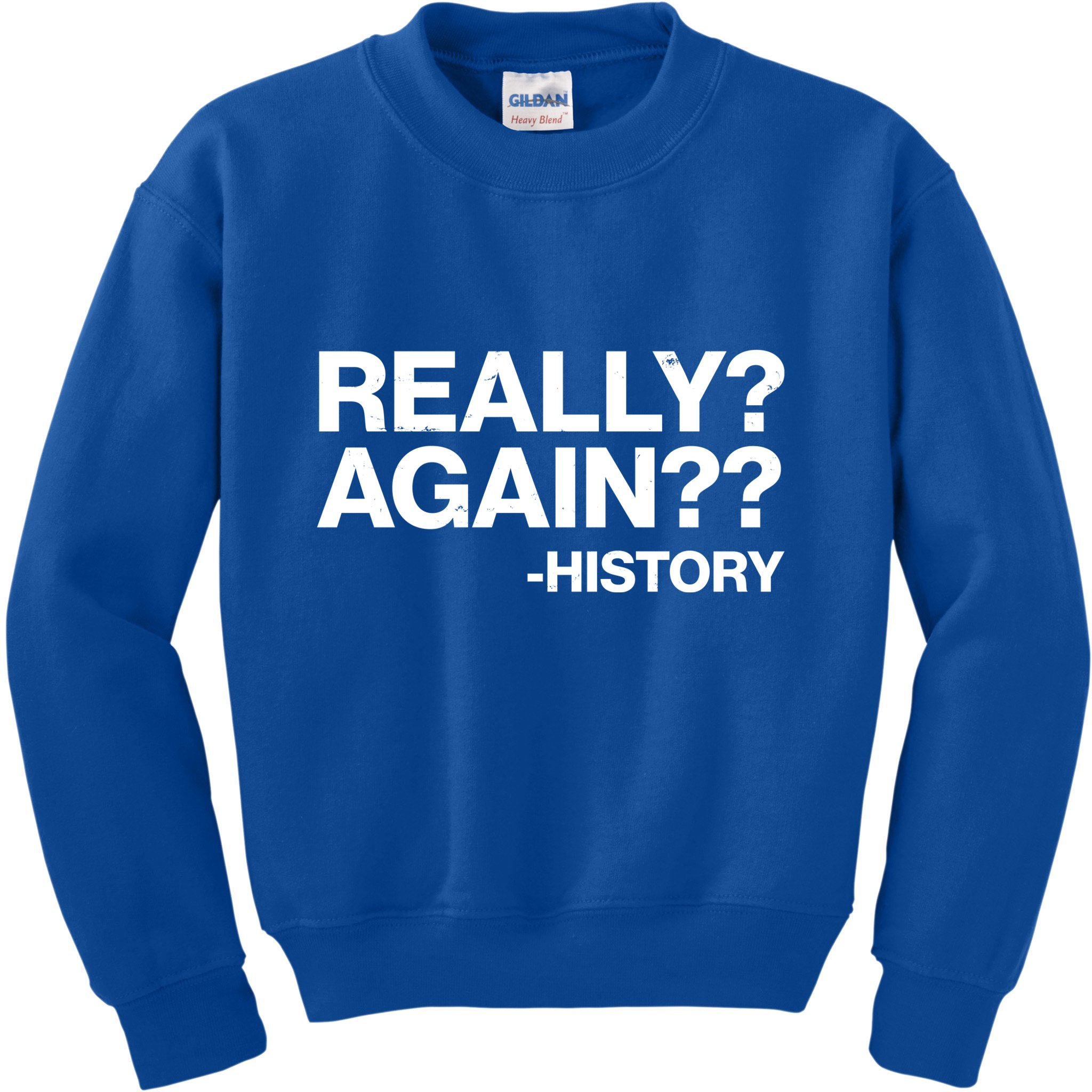 Funny Really Again History Kids Sweatshirt