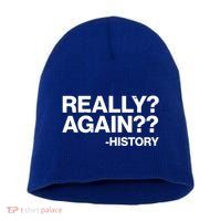 Funny Really Again History Short Acrylic Beanie