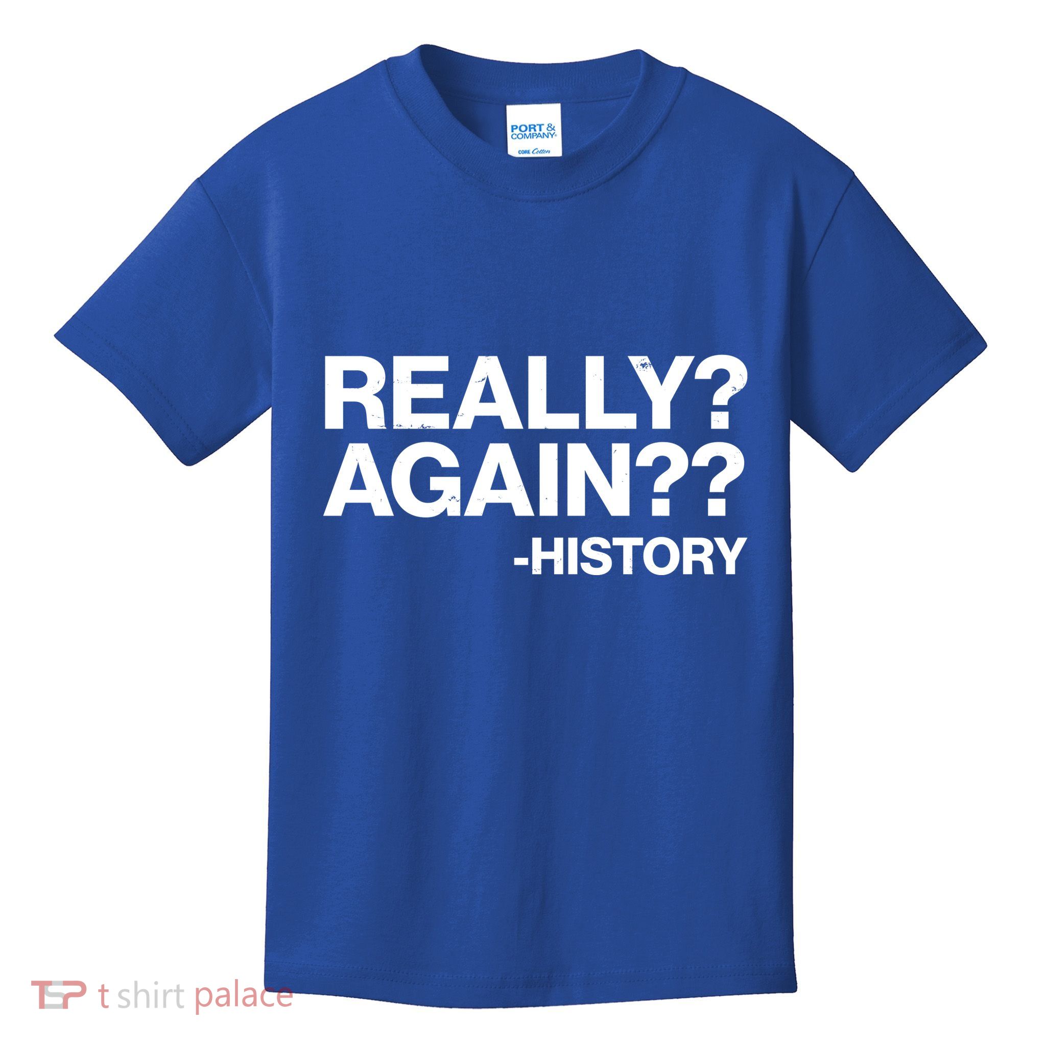 Funny Really Again History Kids T-Shirt