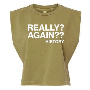 Funny Really Again History Garment-Dyed Women's Muscle Tee