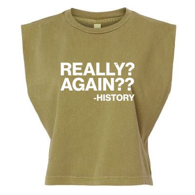 Funny Really Again History Garment-Dyed Women's Muscle Tee