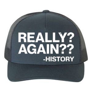 Funny Really Again History Yupoong Adult 5-Panel Trucker Hat