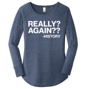 Funny Really Again History Women's Perfect Tri Tunic Long Sleeve Shirt