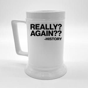 Funny Really Again History Beer Stein