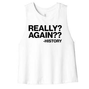 Funny Really Again History Women's Racerback Cropped Tank