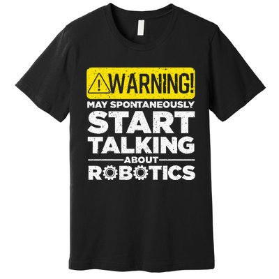 Funny Robotics Art For Women Robotics Engineer Robots Premium T-Shirt