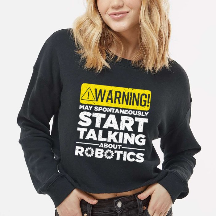 Funny Robotics Art For Women Robotics Engineer Robots Cropped Pullover Crew