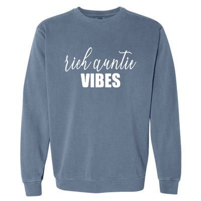 Funny Rich Auntie Vibes Quote Cool Best Aunty Humor Birthday Gift Garment-Dyed Sweatshirt