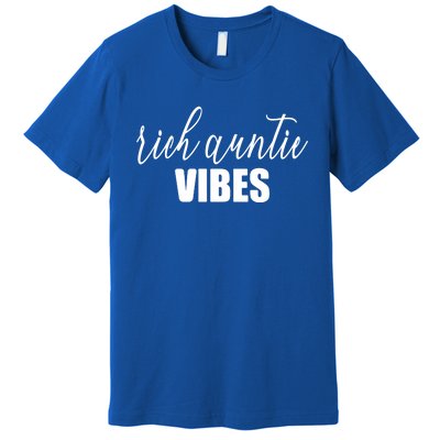 Funny Rich Auntie Vibes Quote Cool Best Aunty Humor Birthday Gift Premium T-Shirt