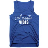 Funny Rich Auntie Vibes Quote Cool Best Aunty Humor Birthday Gift Tank Top