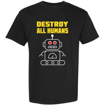 Funny Robot AI Destroy All Humans Esports Fighting Garment-Dyed Heavyweight T-Shirt